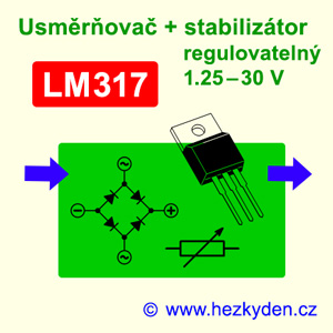 Napájecí modul: usměrňovač + regulovatelný stabilizátor LM317